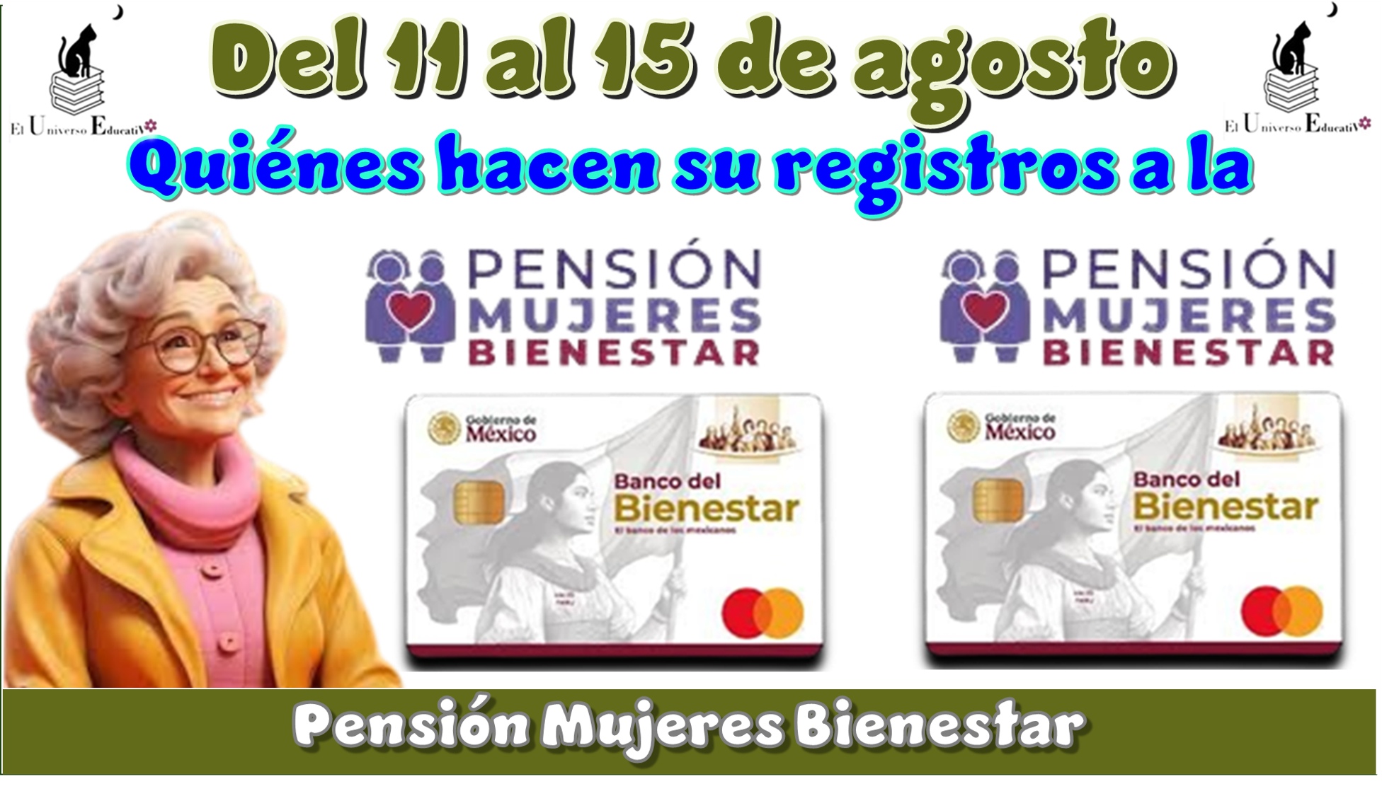 Del 11 al 15 de agosto quiénes hacen su registros a la Pensión Mujeres Bienestar