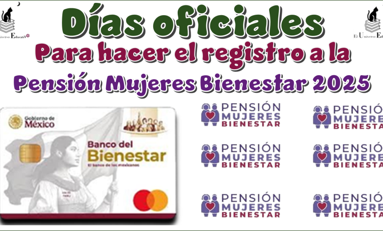 Días oficiales para hacer el registro a la Pensión Mujeres Bienestar 2025