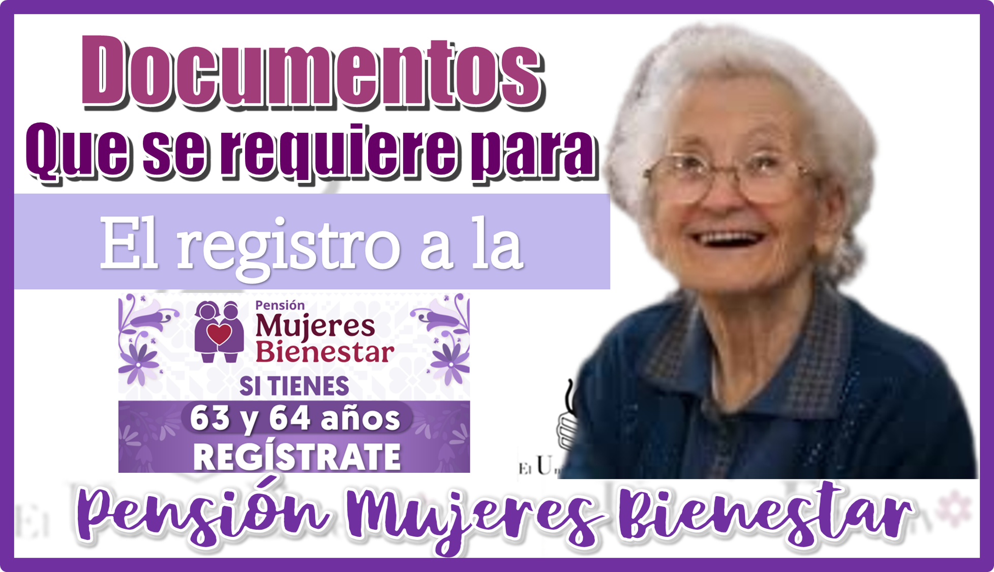 Documentos qué se requiere para el registro a la Pensión Mujeres Bienestar