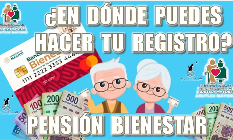 ¿EN DÓNDE PUEDES HACER TU REGISTRO A LA PENSIÓN BIENESTAR?...ASÍ PUEDE UBICAR EL MÓDULO DEL BIENESTAR