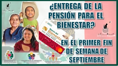 ¿ENTREGA DE LA PENSIÓN PARA EL BIENESTAR EN EL PRIMER FIN DE SEMANA DE SEPTIEMBRE?