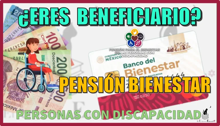 ¿ERES BENEFICIARIO DE LA PENSIÓN BIENESTAR DE LAS PERSONAS ADULTAS CON ALGUNA DISCAPACIDAD?