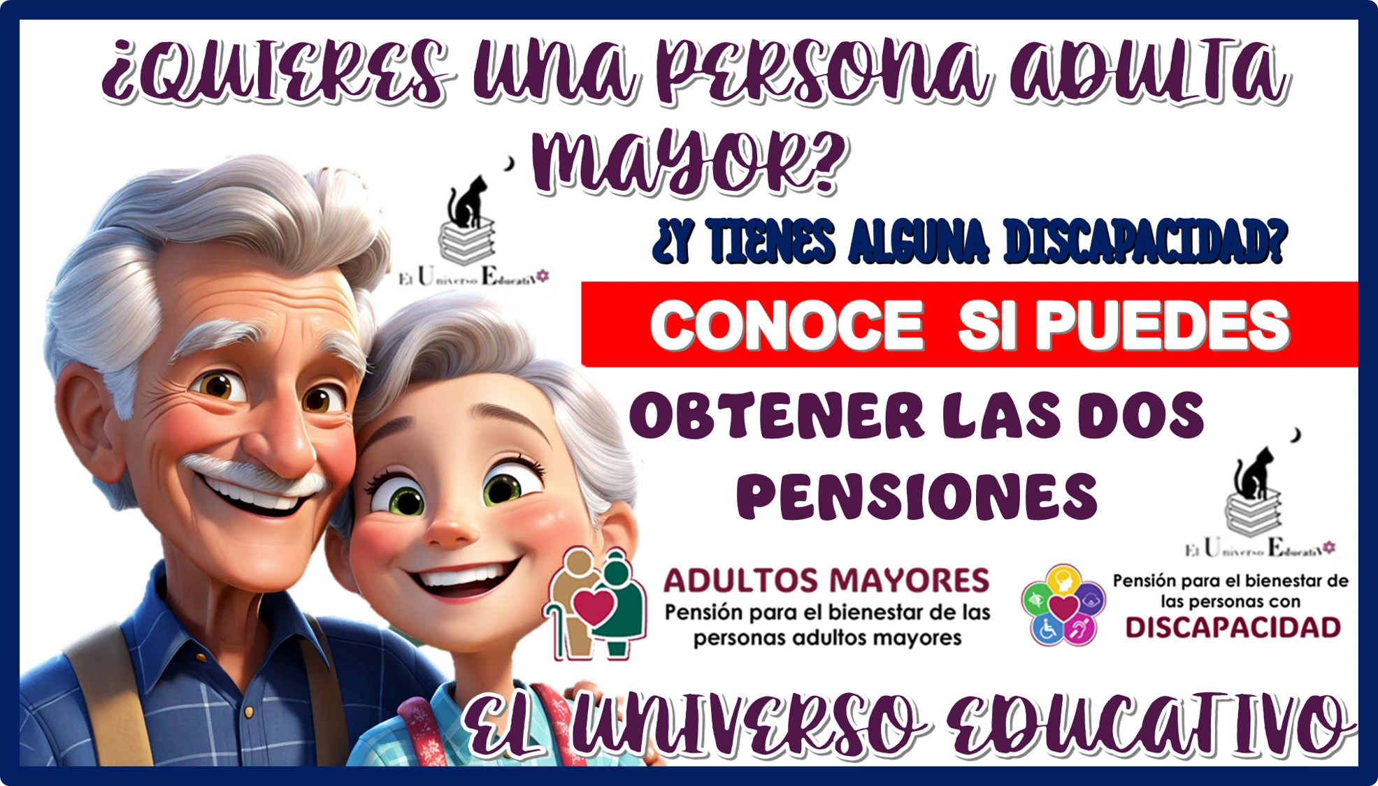 ¿ERES UNA PERSONA ADULTA MAYOR Y TIENES ALGUNA DISCAPACIDAD?...CONOCE SI PUEDES OBTENER LAS DOS PENSIONES