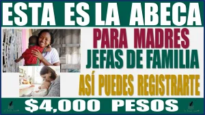 ESTA ES LA BECA PARA MADRES JEFAS DE FAMILIA | ASÍ PUEDES REGÍSTRATE Y RECIBIR $4,000 MIL PESOS MENSUALES