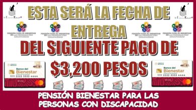 ESTA SERÁ LA FECHA DE ENTREGA DEL SIGUIENTE PAGO DE $3,200 PESOS | PENSIÓN PARA EL BIENESTAR DE LAS PERSONAS CON DISCAPACIDAD