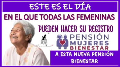 ESTE ES EL DÍA EN EL QUE TODAS LAS FEMENINAS PUEDEN HACER SU REGISTRO A ESTA NUEVA PENSIÓN BIENESTAR...¿YA SABES DE QUÉ SE TRATA?