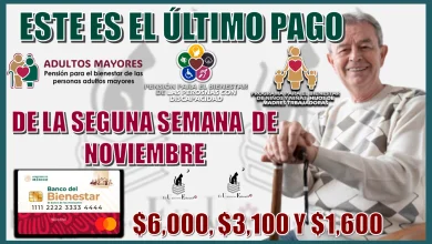 ESTE ES EL ÚLTIMO PAGO DE LA SEGUNDA SEMANA DE NOVIEMBRE | $6,000, $3,100 Y $1,600 PESOS… ¿QUIÉNES LO RECIBEN? 