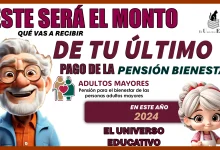 ESTE SERÁ EL MONTO QUÉ VAS A RECIBIR DE TU ÚLTIMO PAGO DE LA PENSIÓN BIENESTAR EN ESTE AÑO 2024 