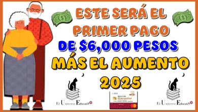 ESTE SERÁ EL PRIMER PAGO DE $6,000 PESOS + EL AUMENTO DE LA PENSIÓN BIENESTAR PARA ESTE AÑO 2025 