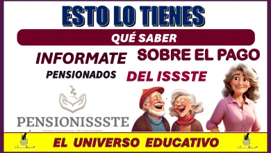 ESTO LO TIENES QUÉ SABER…INFORMATE SOBRE EL PAGO DE LOS PENSIONDADO DEL ISSSTE ¿SERÁ EN OCTUBRE?