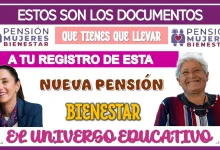 ESTOS SON LOS DOCUMENTOS QUE TIENES QUE LLEVAR A TU REGISTRO DE ESTA NUEVA PENSIÓN BIENESTAR 