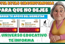 EVITAS ESTAS CIRCUNSTANCIAS PARA NO DEJES PERDER TU APOYO DEL BIENESTAR 