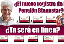 ¿El nuevo registro de la Pensión Bienestar ya será en línea?