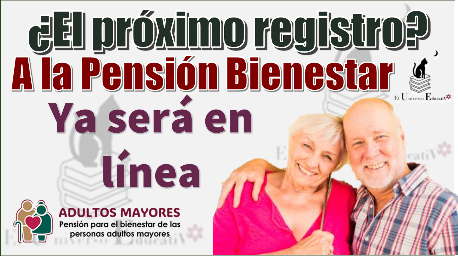 ¿El próximo registro a la Pensión Bienestar ya será en línea?