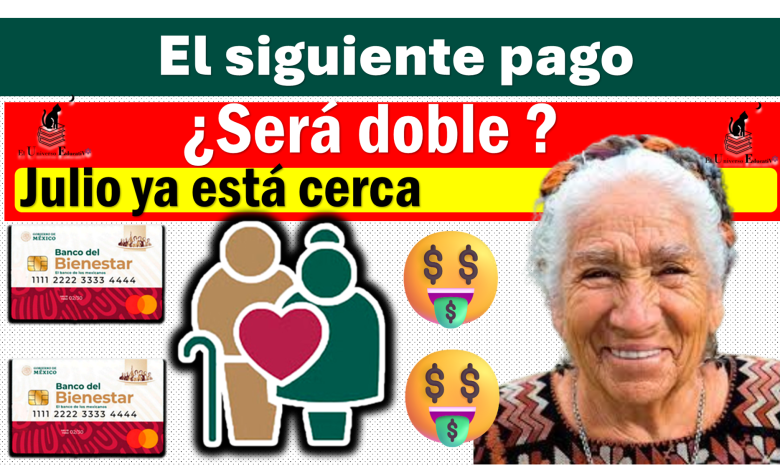 ¿El siguiente pago será doble? | Julio ya está cerca
