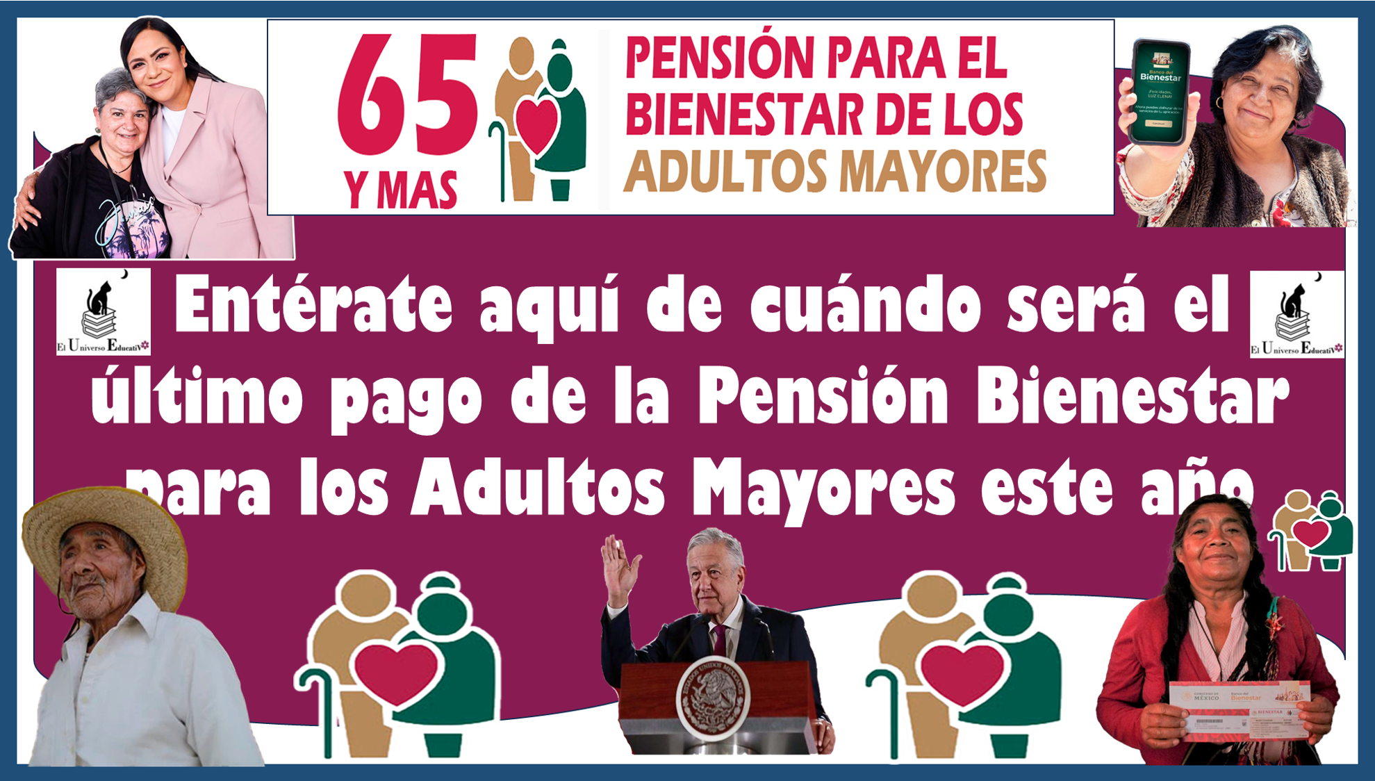 Entérate aquí de cuándo será el último pago de la Pensión Bienestar para los Adultos Mayores este año 2023