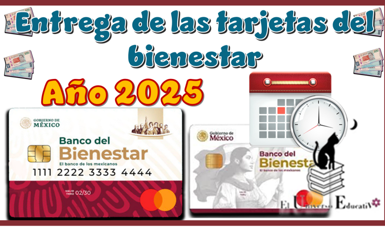 Entrega de las tarjetas del bienestar | Año 2025