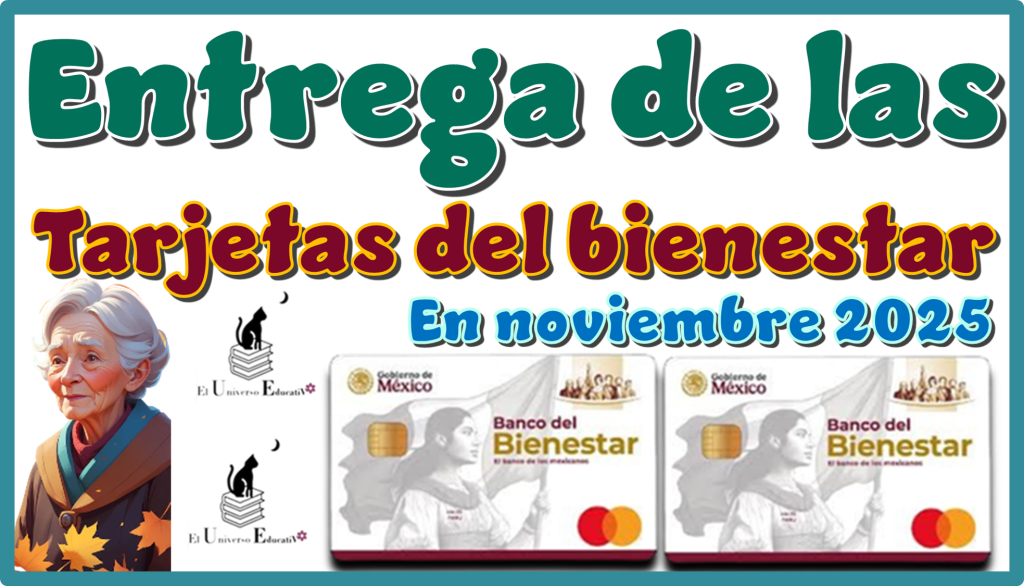 Entrega de las tarjetas del bienestar en noviembre 2025
