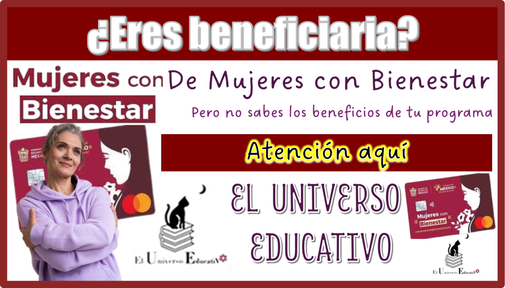 ¿Eres beneficiaria de Mujeres con Bienestar pero no sabes los beneficios de tu programa?...Atención aquí 