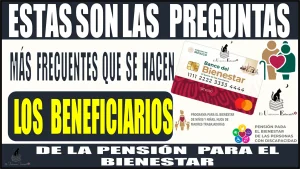 Estas son las preguntas más frecuentes que se hacen los beneficiarios de la Pensión para el Bienestar