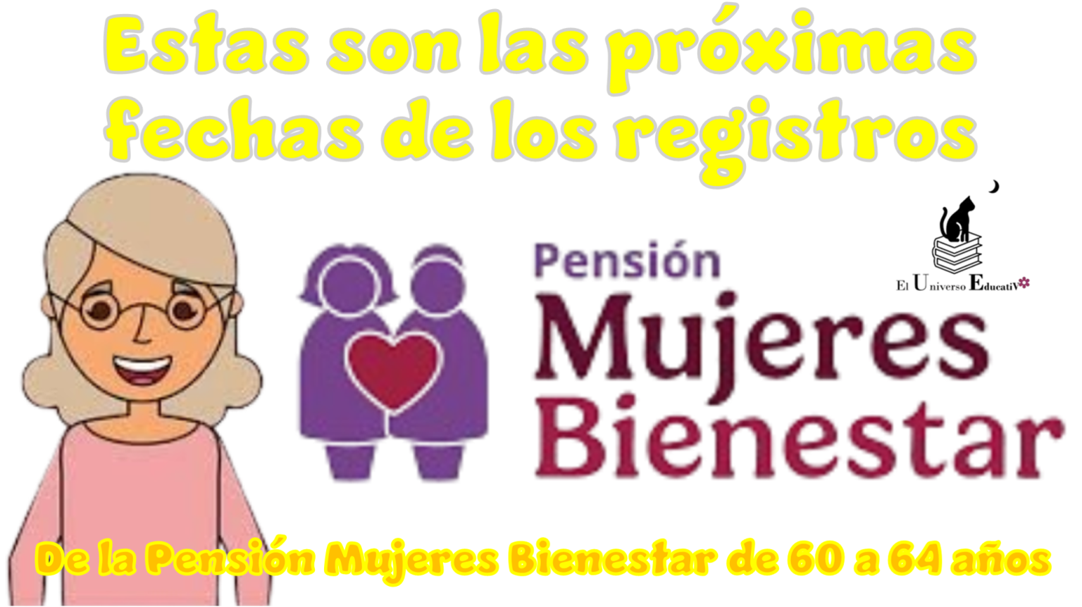 ≫ Estas son las próximas fechas de los registros de la Pensión Mujeres ...