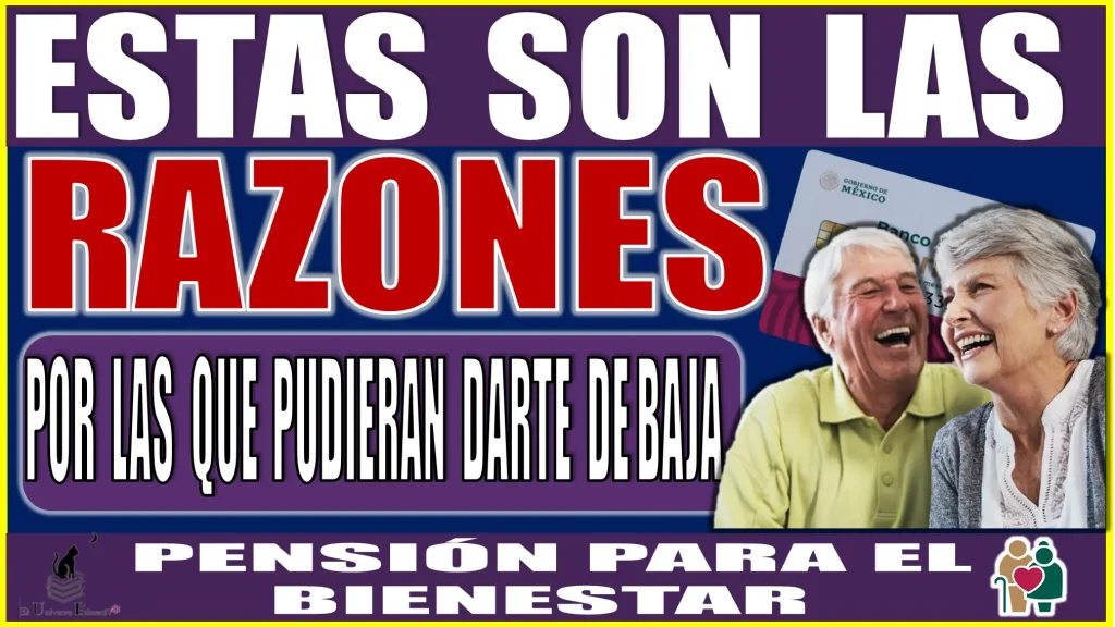 Estas son las razones por la que pudieran darte de baja del programa de la Pensión para el Bienestar 