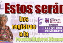 Estos serán los registros a la Pensión Mujeres Bienestar...