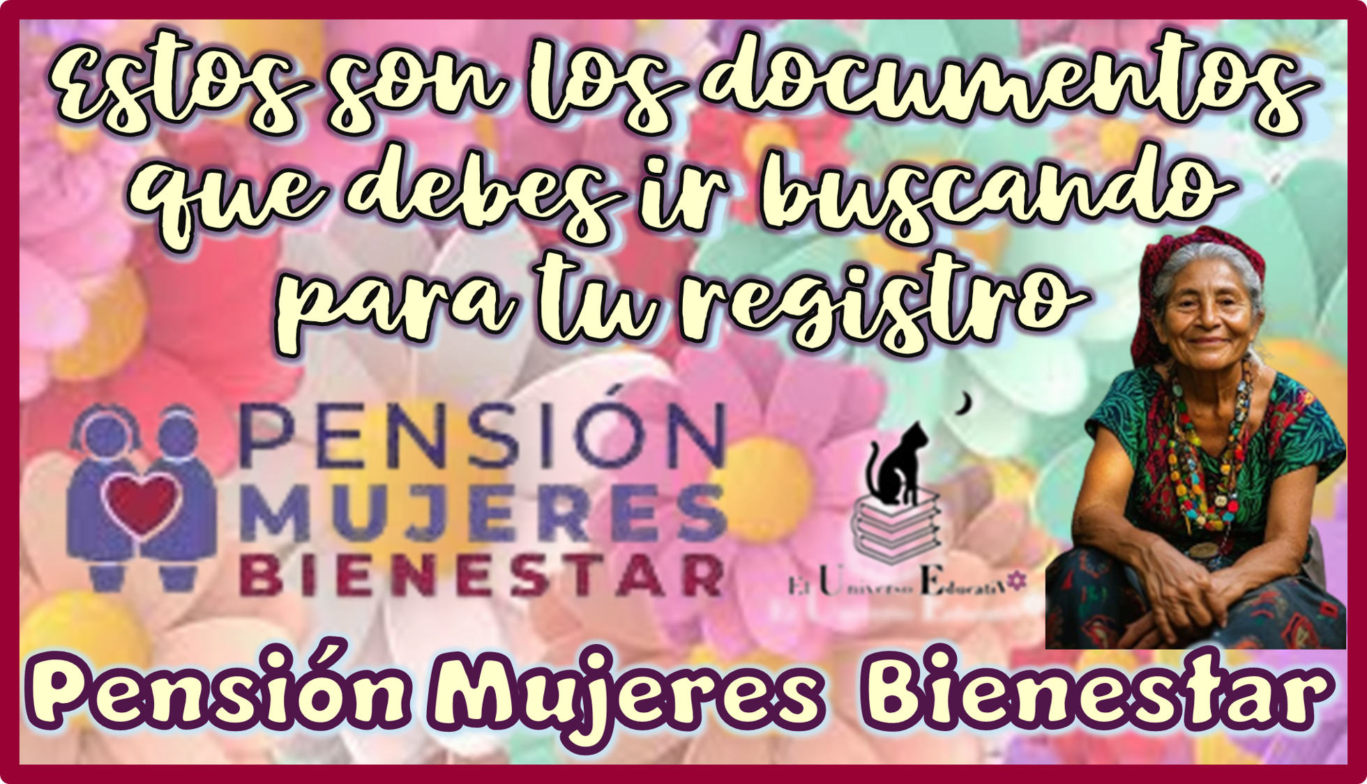 Estos son los documentos que debes ir buscando para tu registro a la Pensión Mujeres Bienestar 