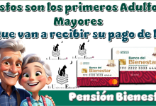 Estos son los primeros Adultos Mayores que van a recibir su pago de la Pensión Bienestar 