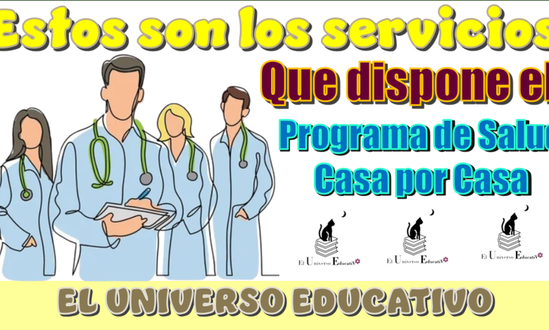 Estos son los servicios que dispone el programa de Salud Casa por Casa