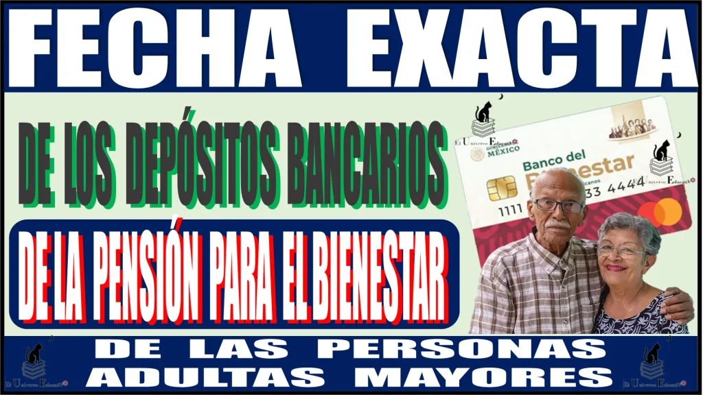 FECHA EXACTA DE LOS DEPÓSITOS BANCARIOS DE LA PENSIÓN PARA EL BIENESTAR DE LAS PERSONAS ADULTAS MAYORES | $6,000 PESOS CADA BIMESTRE