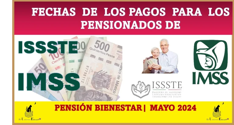 FECHAS DE LOS PAGOS PARA LOS PENSIONADOS DE | ISSSTE, IMSS Y PENSIÓN BIENESTAR | MAYO 2024 