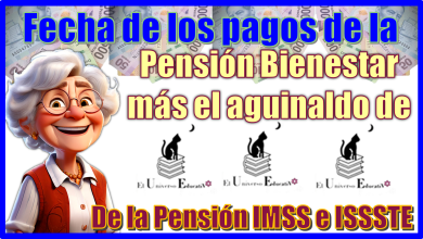 Fecha de los pagos de la Pensión Bienestar más el aguinaldo de la Pensión IMSS e ISSSTE 