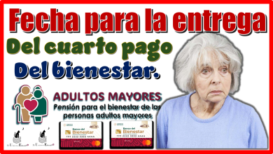 Fecha para la entrega del cuarto pago del bienestar…