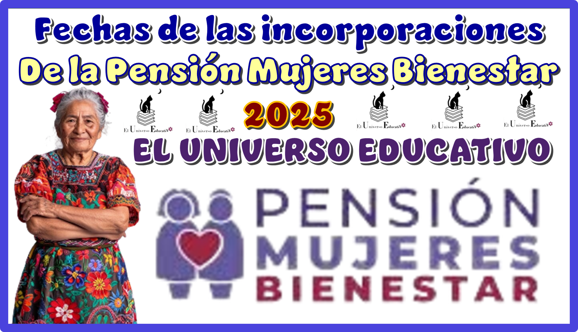 Fechas de las incorporaciones de la Pensión Mujeres Bienestar 2025 