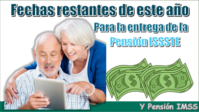 Fechas restantes de este año para la entrega de la Pensión ISSSTE y Pensión IMSS 