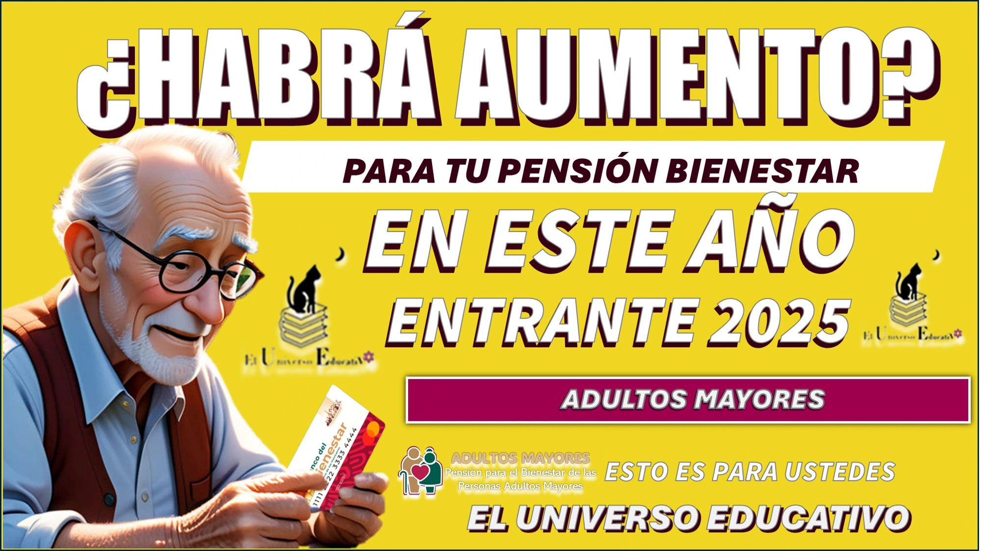 ¿HABRÁ AUMENTO PARA TU PENSIÓN BIENESTAR EN ESTE AÑO ENTRANTE 2025? ADULTOS MAYORES ESTO ES PARA USTEDES