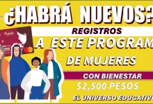 ¿HABRÁ NUEVOS REGISTROS A ESTE PROGRAMA DE MUJERES CON BIENESTAR?