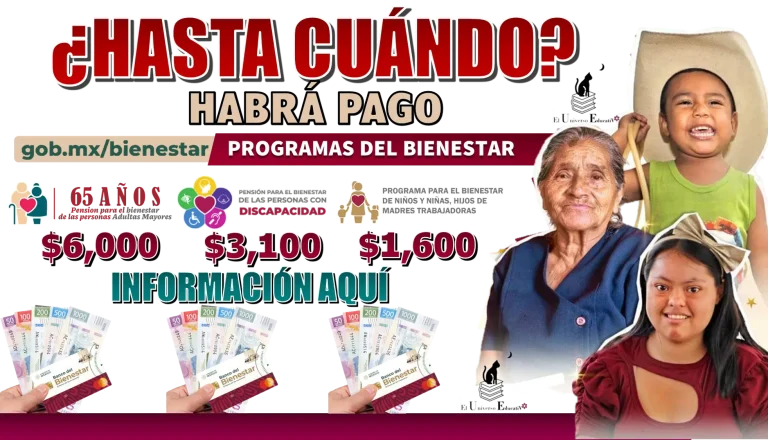 ¿HASTA CUÁNDO HABRÁ PAGO? | PROGRAMAS DEL BIENESTAR | INFORMACIÓN AQUÍ 