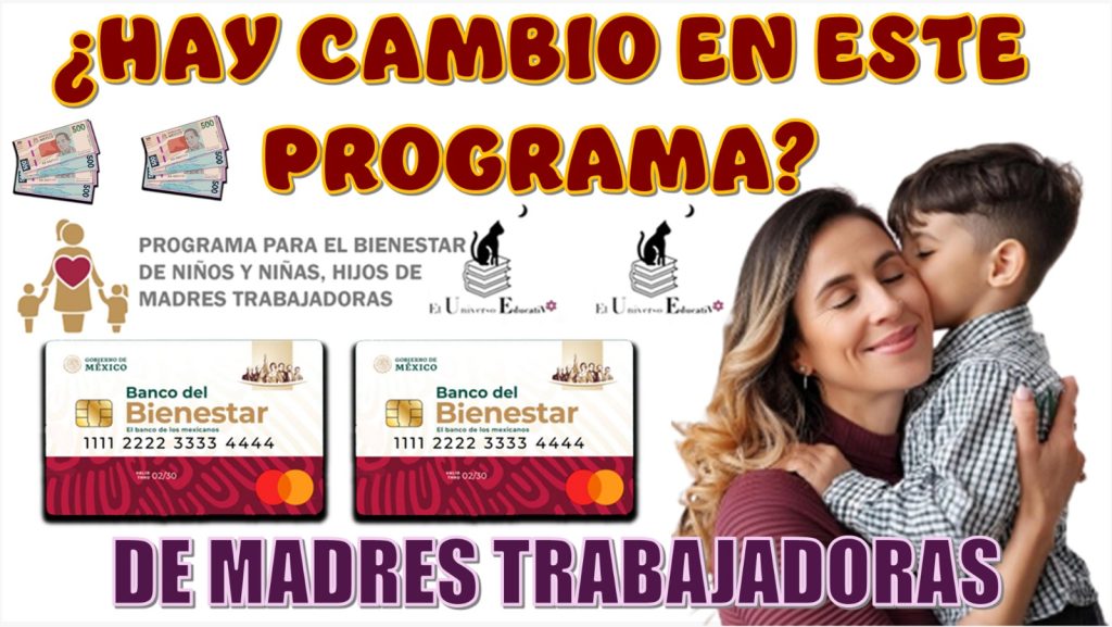 ¿HAY CAMBIO EN ESTE PROGRMA DE APOYO PARA MADRES TRABAJADORAS? | ¿AUMENTO DEL PAGO?