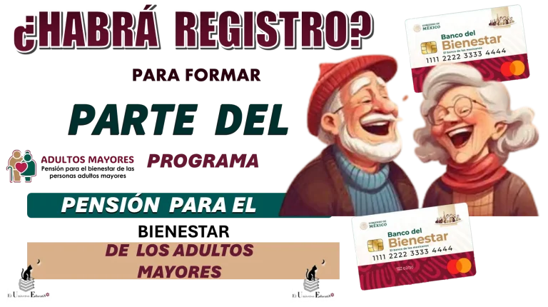 ¿Habrá registro en septiembre para formar parte del programa de la Pensión Bienestar de los Adultos mayores?