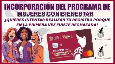 INCOPORACIÓN DEL PROGRAMA DE MUJERES CON BIENESTAR | ¿QUIERES INTENTAR REALIZAR TU REGISTRO PORQUE EN LA PRIMERA VEZ FUISTE RECHAZADA?