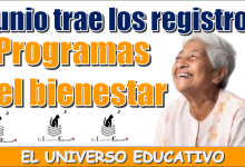 Junio trae los registros | Programas del bienestar