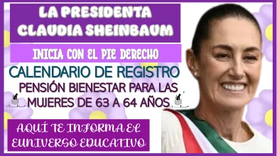 LA PRESIDENTA CLAUDIA INICIA CON EL PIE DERECHO… YA SE ENCUENTRA DISPONIBLE EL CALENDARIO DE REGISTRO A LA PENSIÓN BIENESTAR PARA LAS MUJERES DE 63 A 64 AÑOS.