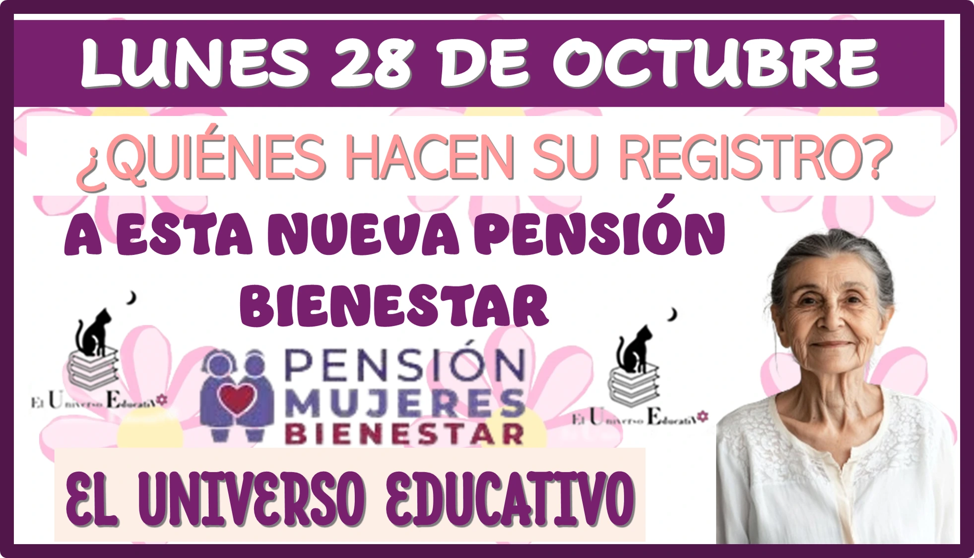 LUNES 28 DE OCTUBRE | ¿QUIÉNES HACEN SU REGISTRO A ESTA NUEVA PENSIÓN BIENESTAR?