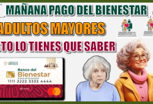 MAÑANA PAGO DEL BIENESTAR | ADULTOS MAYORES ESTO LO TIENEN QUE SABER