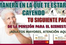 MANERA EN LA QUE TE ESTARÁ CAYENDO TU SIGUIENTE PAGO DE LA PENSIÓN PARA EL BIENESTAR | ¡ADULTOS MAYORES ATENCIÓN AQUÍ!