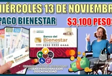 MIÉRCOLES 13 DE NOVIEMBRE… PAGO BIENESTAR DE $3,100 PESOS… ¿TE CORRESPONDE A TI? 