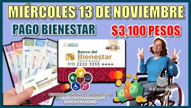 MIÉRCOLES 13 DE NOVIEMBRE… PAGO BIENESTAR DE $3,100 PESOS… ¿TE CORRESPONDE A TI? 