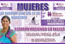 MUJERES QUE DURANTE ESTE DÍA 15 DE NOVIEMBRE ESTARÁN HACIENDO SU REGISTRO | NUEVA PENSIÓN BIENESTAR 